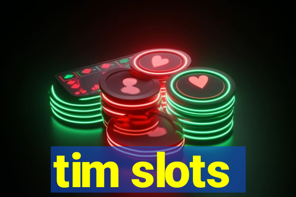 tim slots